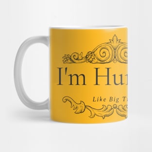 I'm hungry Mug